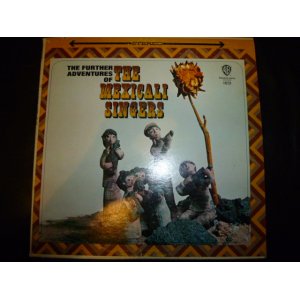 画像: MEXICALI SINGERS/THE FURTHER ADVENTURES OF