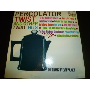 画像: EARL PALMER/PERCOLATOR TWIST AND OTHER TWIST HITS