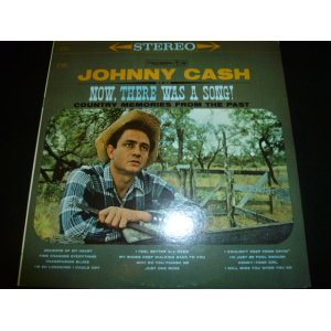 画像: JOHNNY CASH/NOW, THERE WAS A SONG !