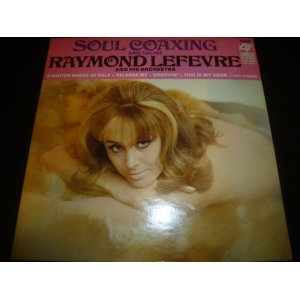 画像: RAYMOND LEFEVRE/SOUL COAXING (AME CALINE)