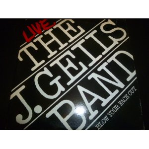 画像: J. GEILS BAND/LIVE - BLOW YOUR FACE OUT