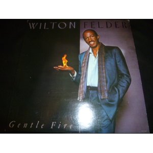 画像: WILTON FELDER/GENTLE FIRE