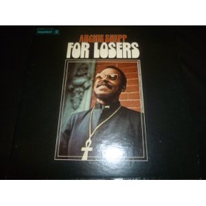 画像: ARCHIE SHEPP/FOR LOSERS