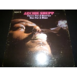 画像: ARCHIE SHEPP/THREE FOR A QUARTER  ONE FOR A DIME