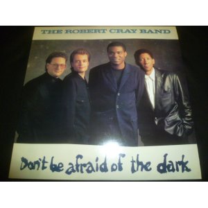 画像: ROBERT CRAY BAND/DON'T BE AFRAID OF THE DARK