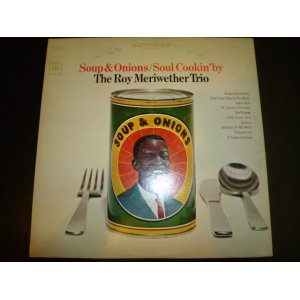 画像: ROY MERIWETHER TRIO/SOUP & ONIONS